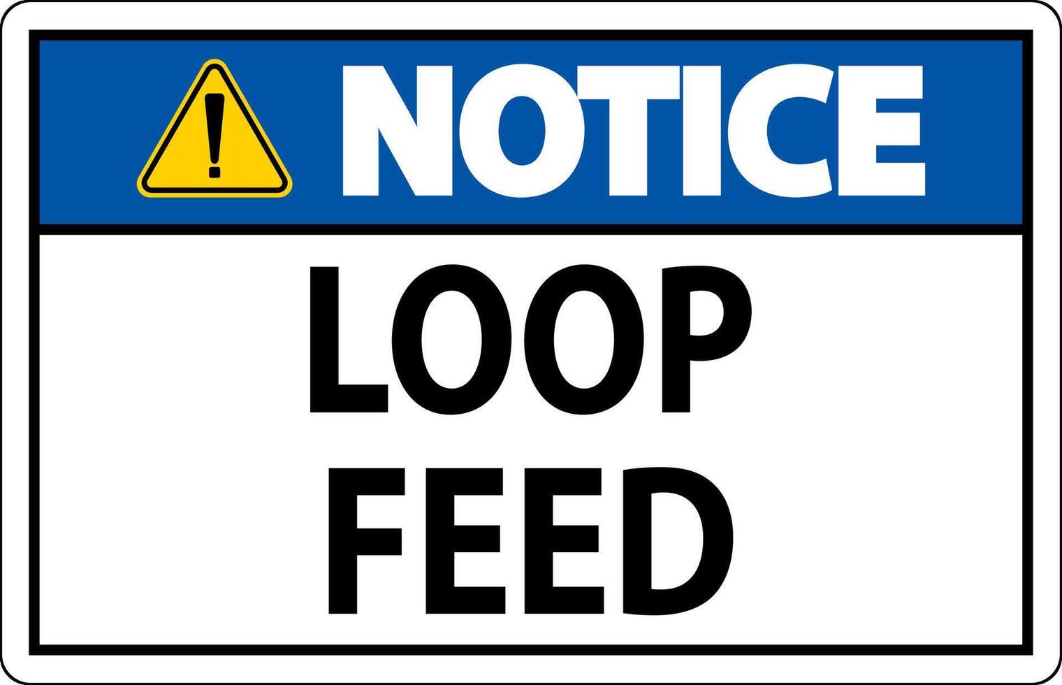 Notice Sign, Loop Feed vector