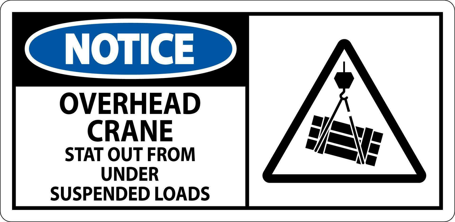 Notice Sign, Overhead Crane Suspended Loads vector