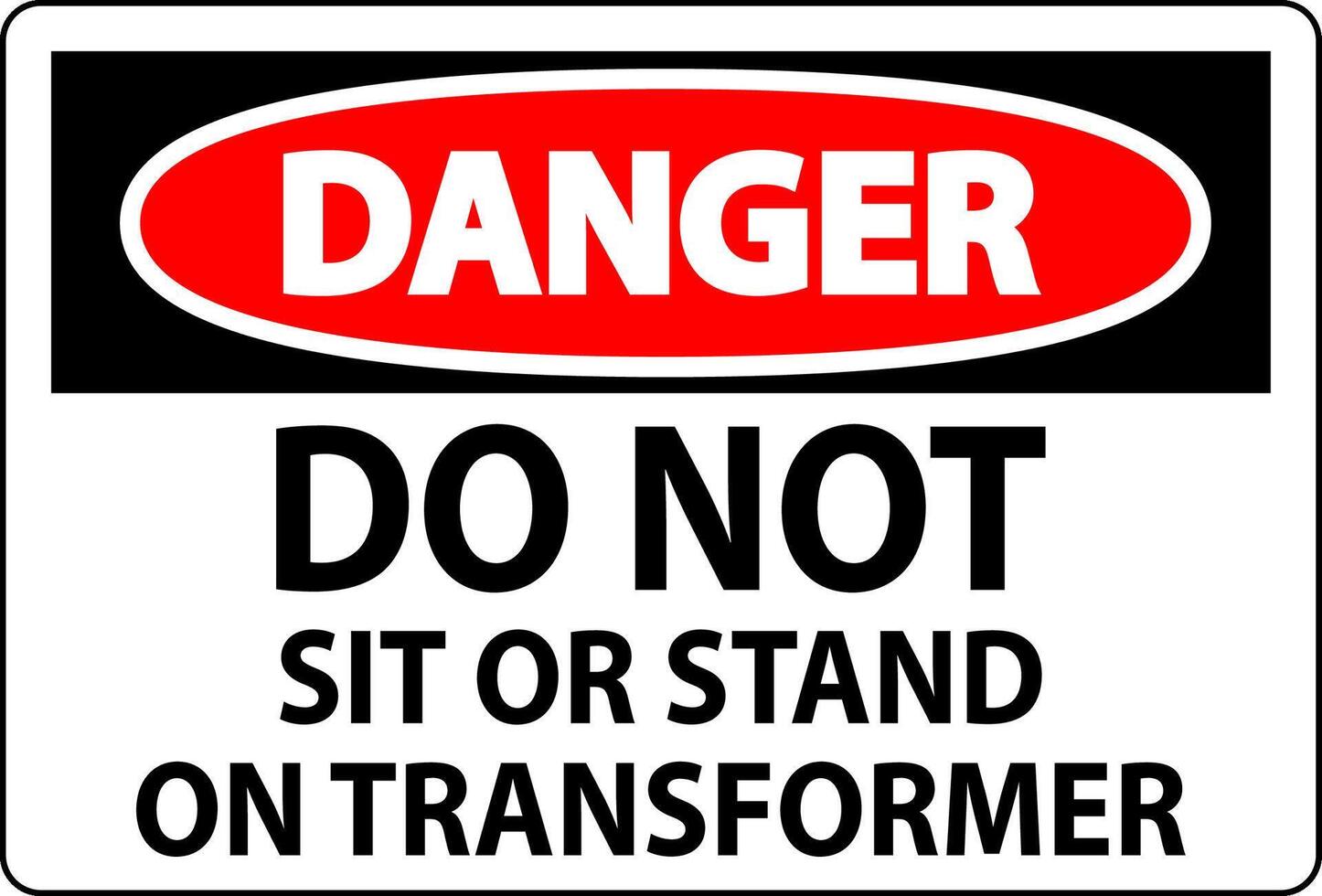 Danger Sign, Do Not Sit Or Stand On Transformer vector