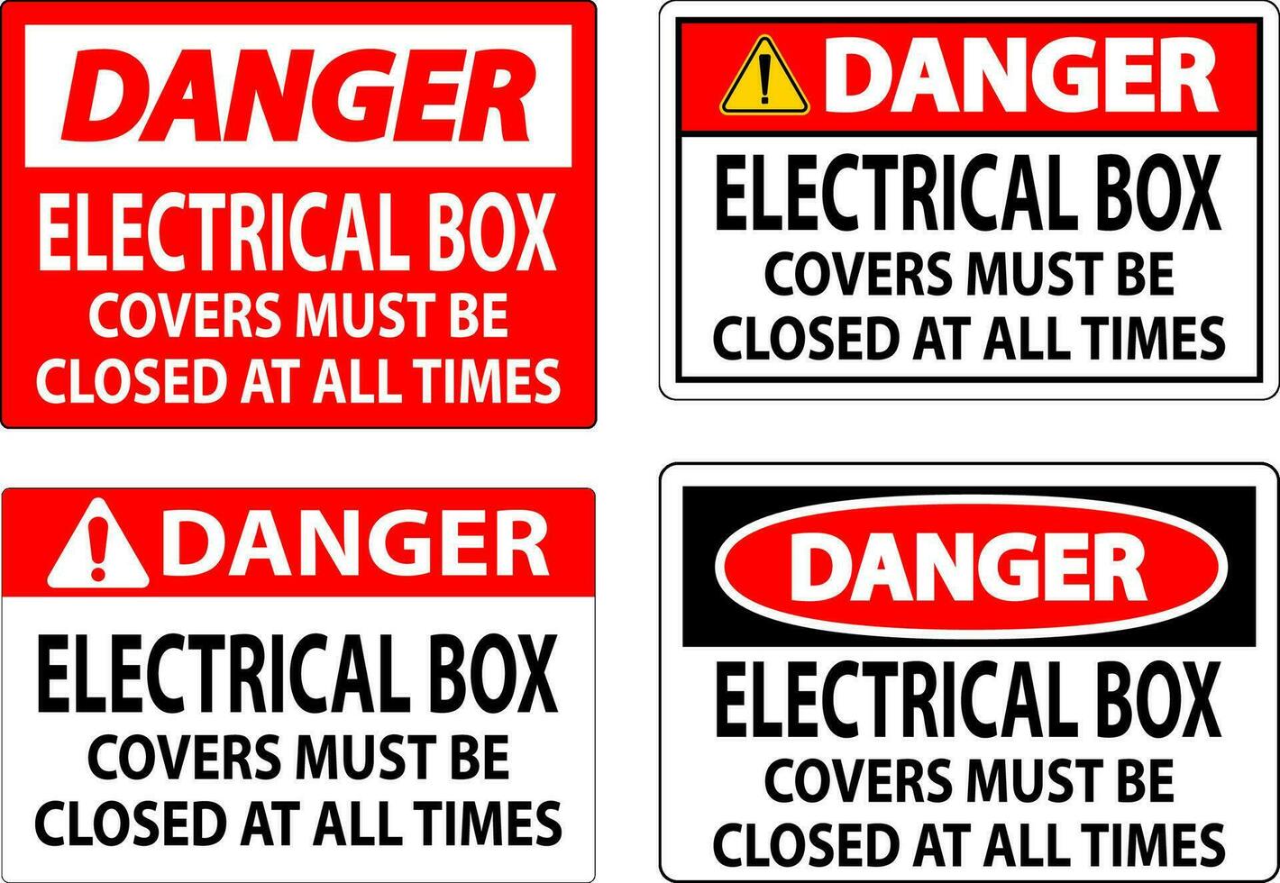 Danger Sign Electrical Box Covers Must Be Closed At All Times vector