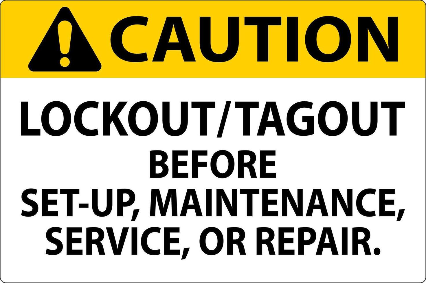 Caution Label Lockout Tagout Before Set-Up, Maintenance, Service Or Repair vector