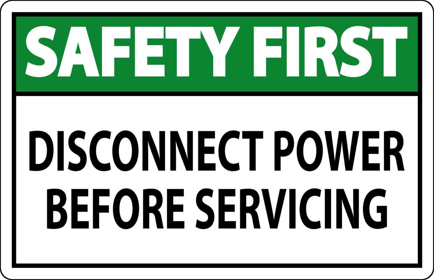 Safety First Sign Disconnect Power Before Servicing vector