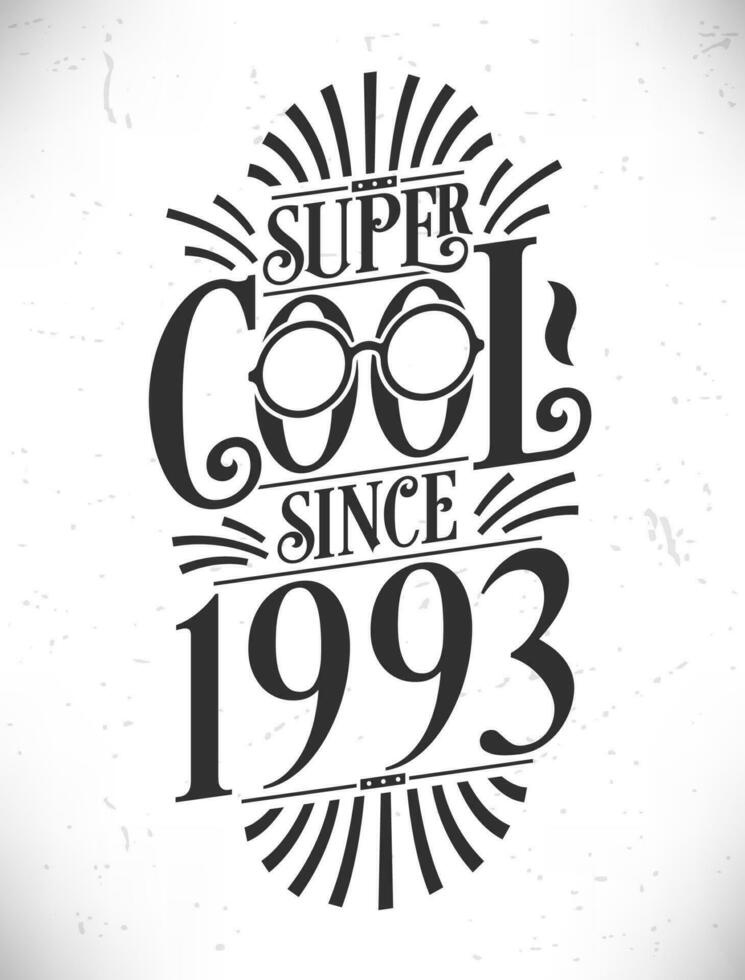 súper frio ya que 1993. nacido en 1993 tipografía cumpleaños letras diseño. vector