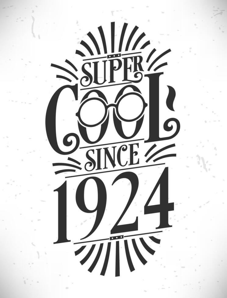 Super Cool since 1924. Born in 1924 Typography Birthday Lettering Design. vector