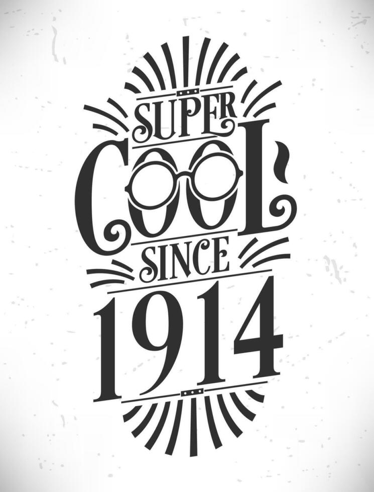 Super Cool since 1914. Born in 1914 Typography Birthday Lettering Design. vector