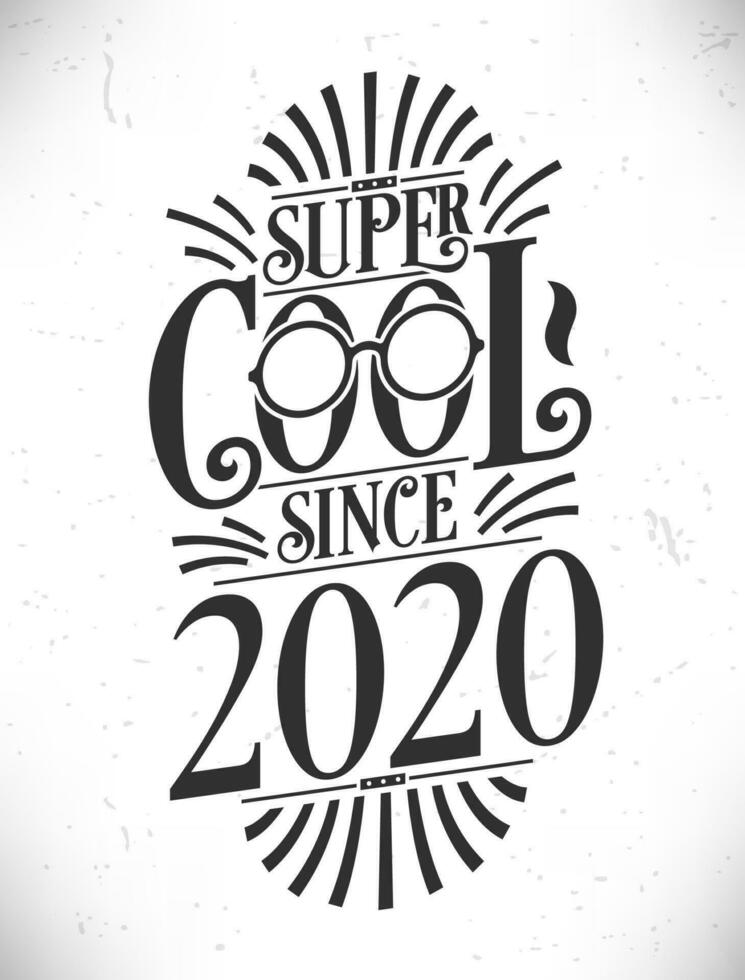 súper frio ya que 2020. nacido en 2020 tipografía cumpleaños letras diseño. vector