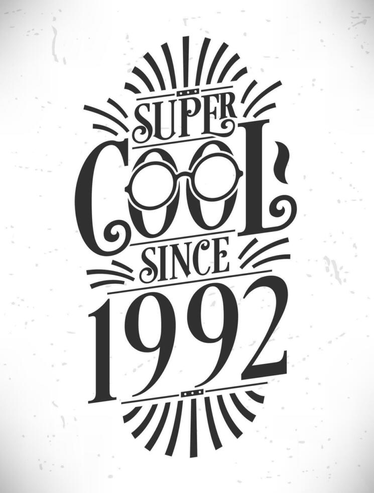 súper frio ya que 1992. nacido en 1992 tipografía cumpleaños letras diseño. vector