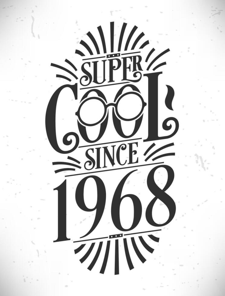 súper frio ya que 1968. nacido en 1968 tipografía cumpleaños letras diseño. vector