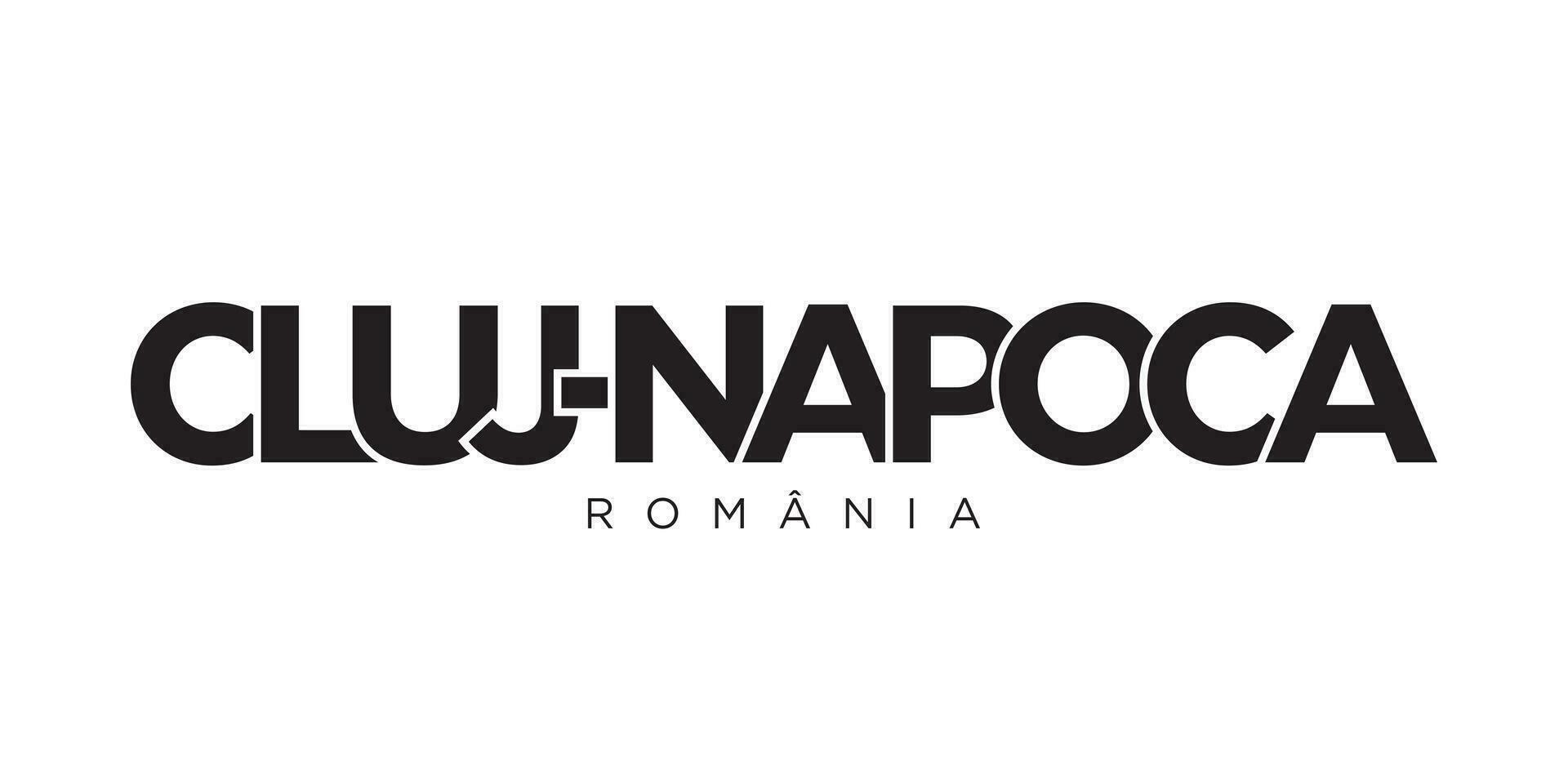 Cluj-Napoca in the Romania emblem. The design features a geometric style, vector illustration with bold typography in a modern font. The graphic slogan lettering.