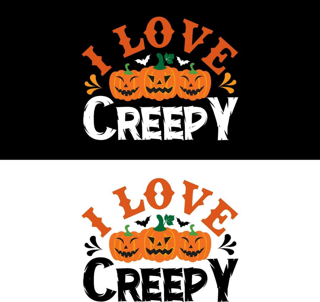 Halloween T-Shirt. I love creepy. vector