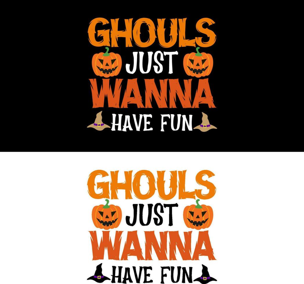 Halloween T-Shirt. Ghouls just wanna have fun. vector