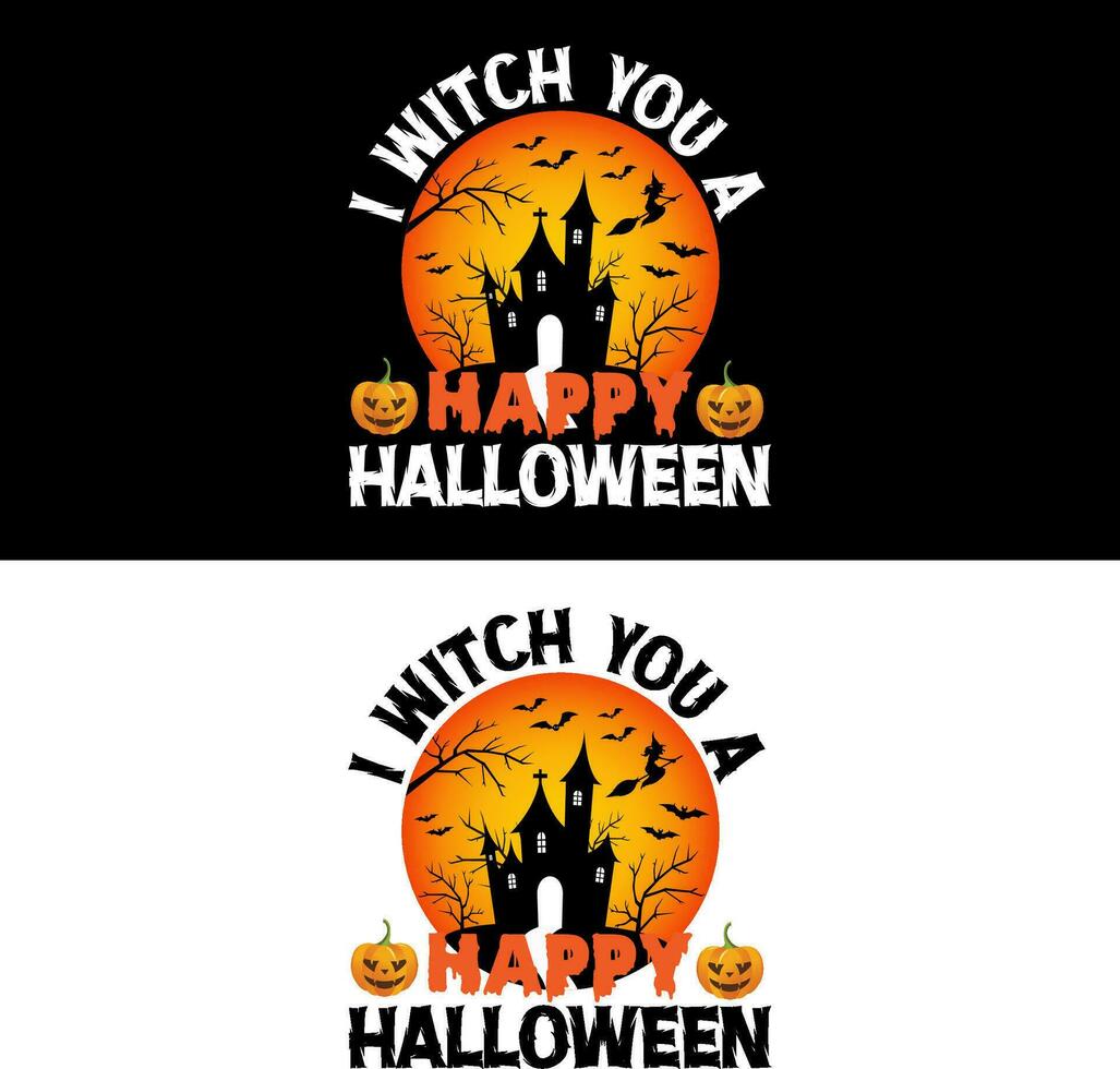 Halloween T-Shirt. I witch you a happy Halloween. vector