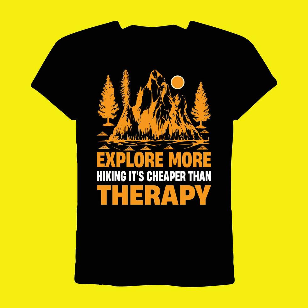 Explore More Hiking It's Cheaper Than Therapy t-shirt vector