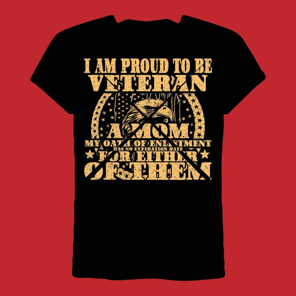 I am proud to be veteran a mom my oath of enlistment has no expiration date for either of them t-shirt vector