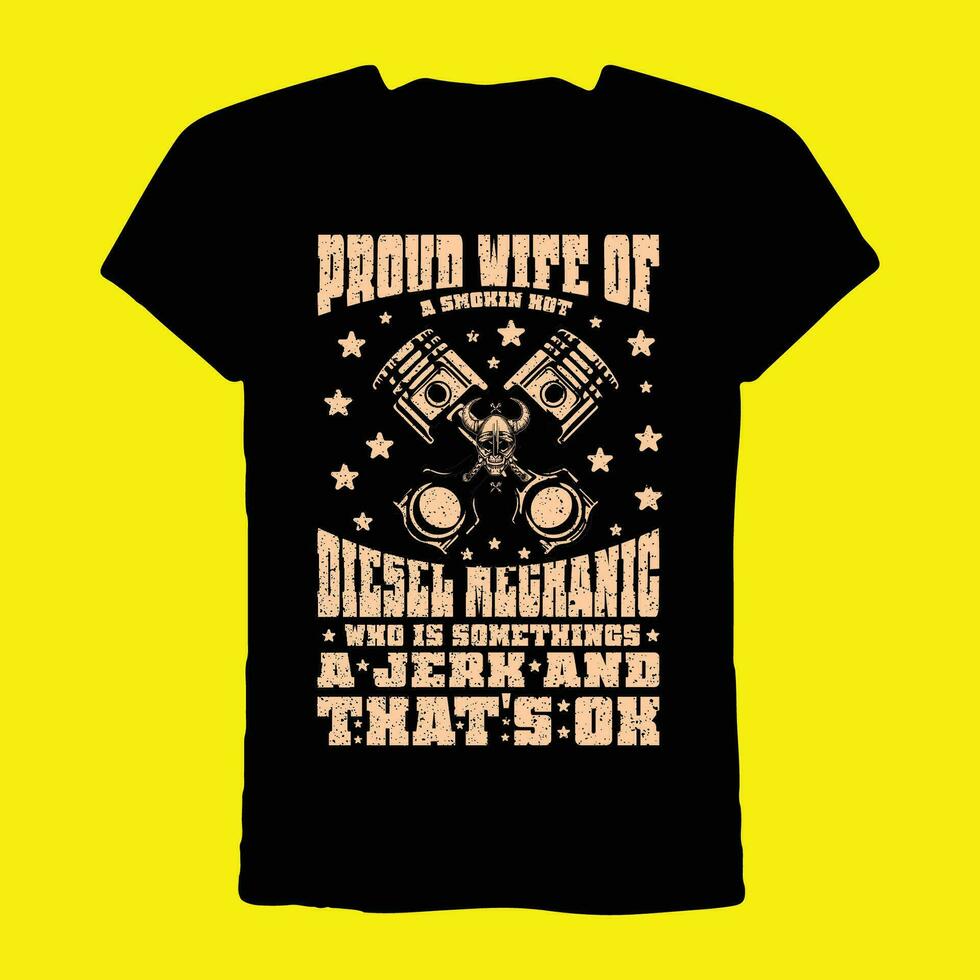 proud wife of a smokin hot diesel mechanic who is somethings a jerk and that's ok t-shirt vector