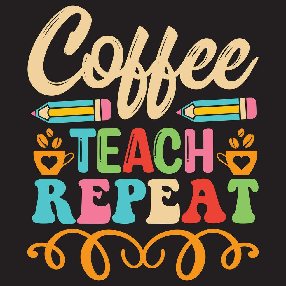 Coffee Teach Repeat 28572341 Vector Art at Vecteezy