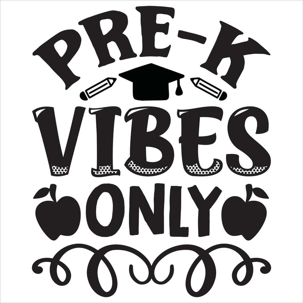 Pre-k Vibes Only vector