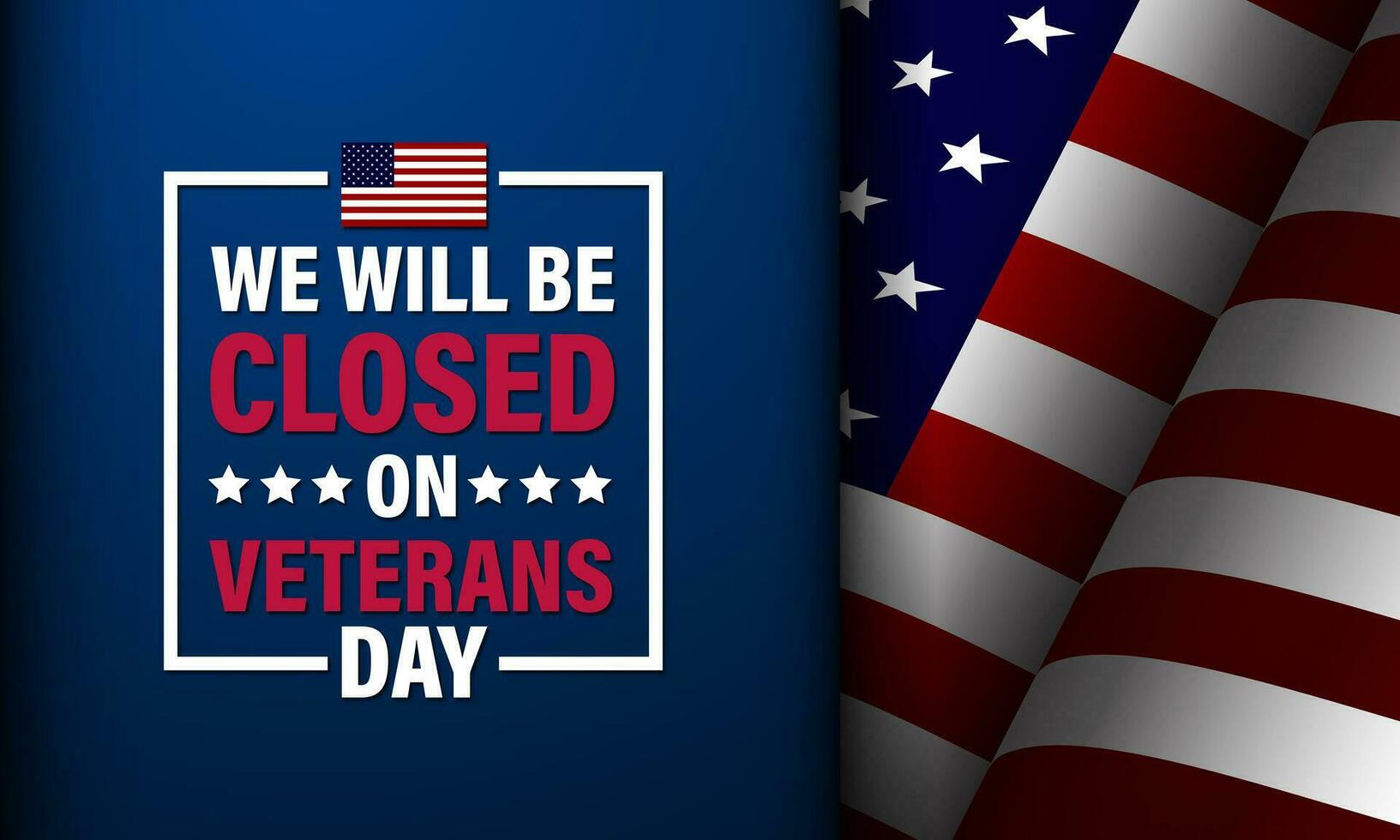 Happy Veterans Day United States of America background vector illustration with we will be closed text