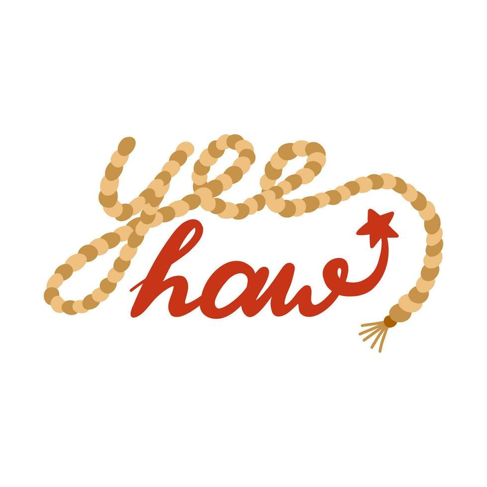 Handwritten exclamation Yeehaw with cowboy rope. Simple lettering with Yee haw quote in western and wild west theme. Hand drawn retro vector design for poster, t-shirt print, aesthetic party