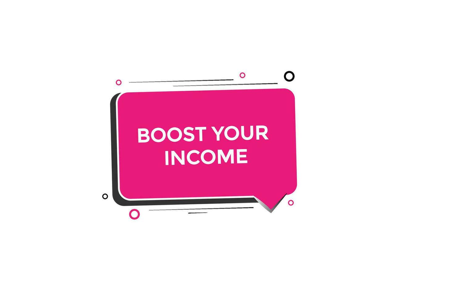 new boost your income modern, website, click button, level, sign, speech, bubble  banner, vector