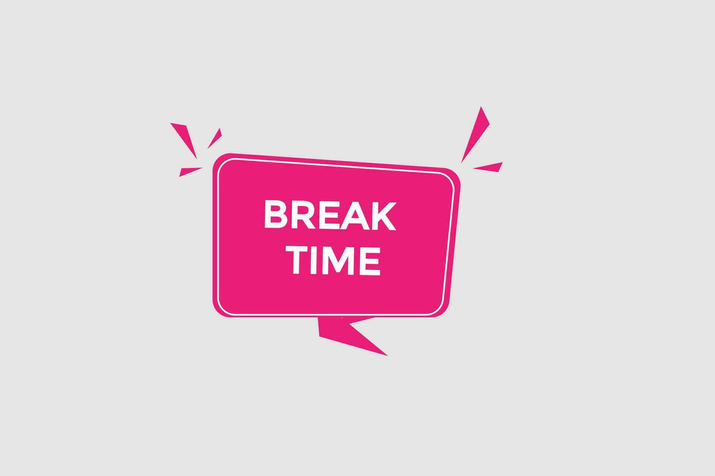 new break time modern, website, click button, level, sign, speech, bubble  banner, vector