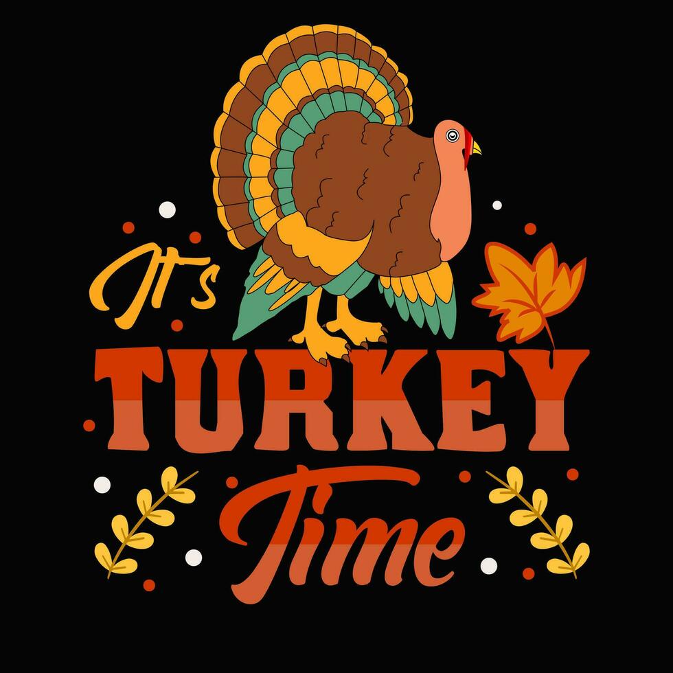 Turkey time Thanksgiving t shirt design vector