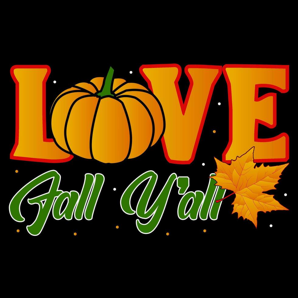 Love fall yall Thanksgiving t shirt design vector
