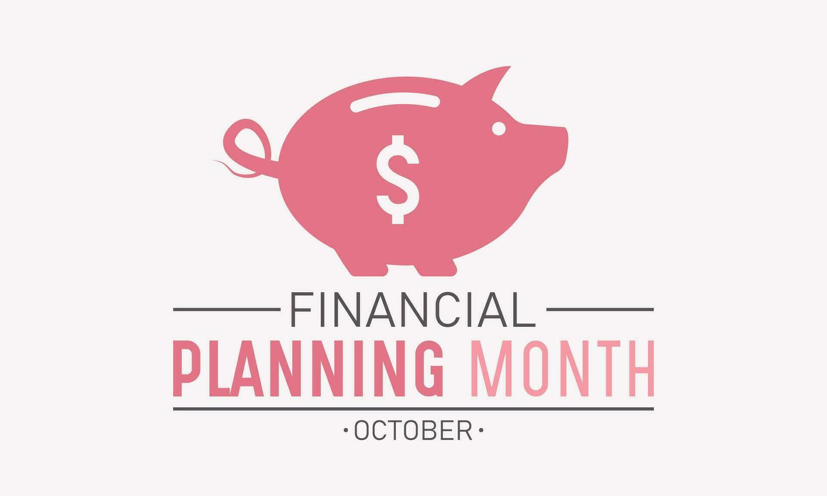 Financial Planning Ponth is observed every year in october. October is Financial Planning Month. Vector template for banner, greeting card, poster with background. Vector illustration.