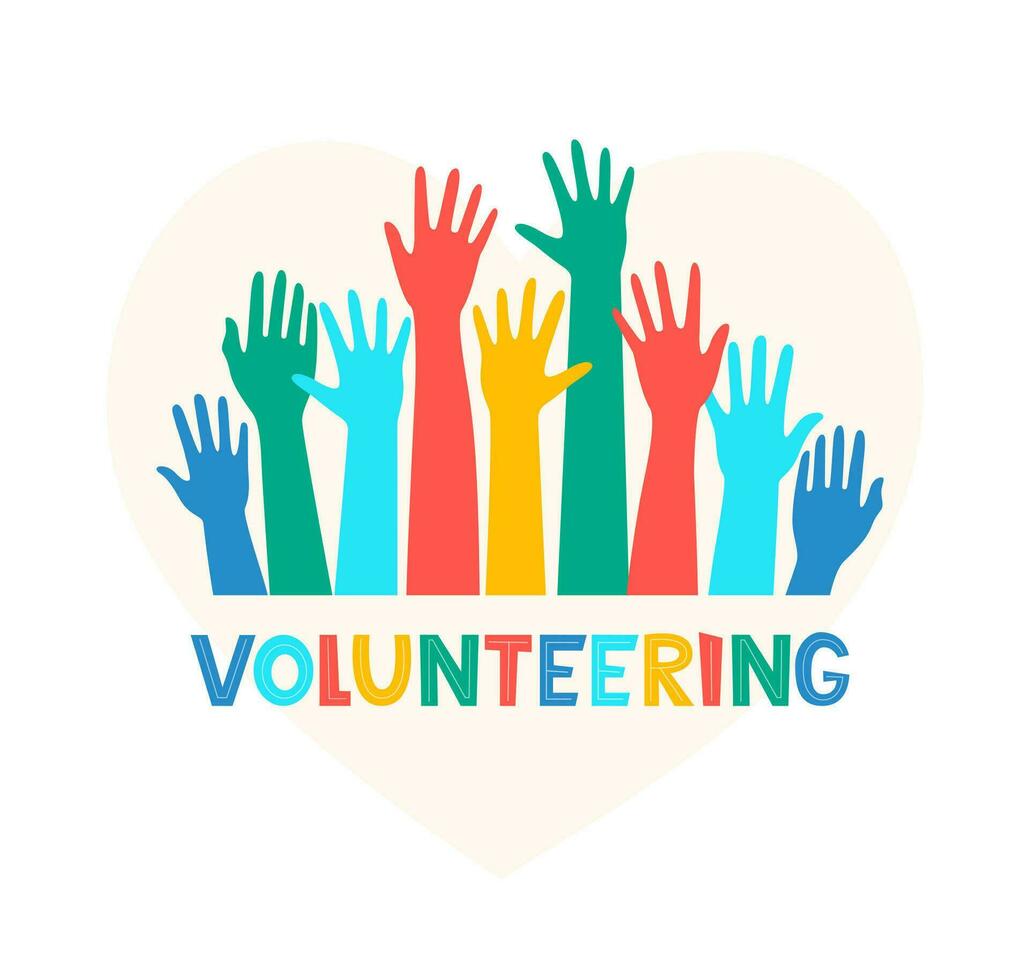 Colored volunteer crowd hands. Hand drawing lettering Volunteering. Raised hand silhouettes. Volunteer education poster mockup, donation and charity concept. Vector illustration.