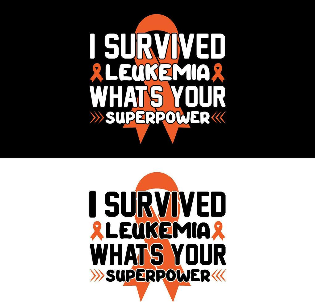 I survived Leukemia what's your superpower. Leukemia T-shirt design. vector