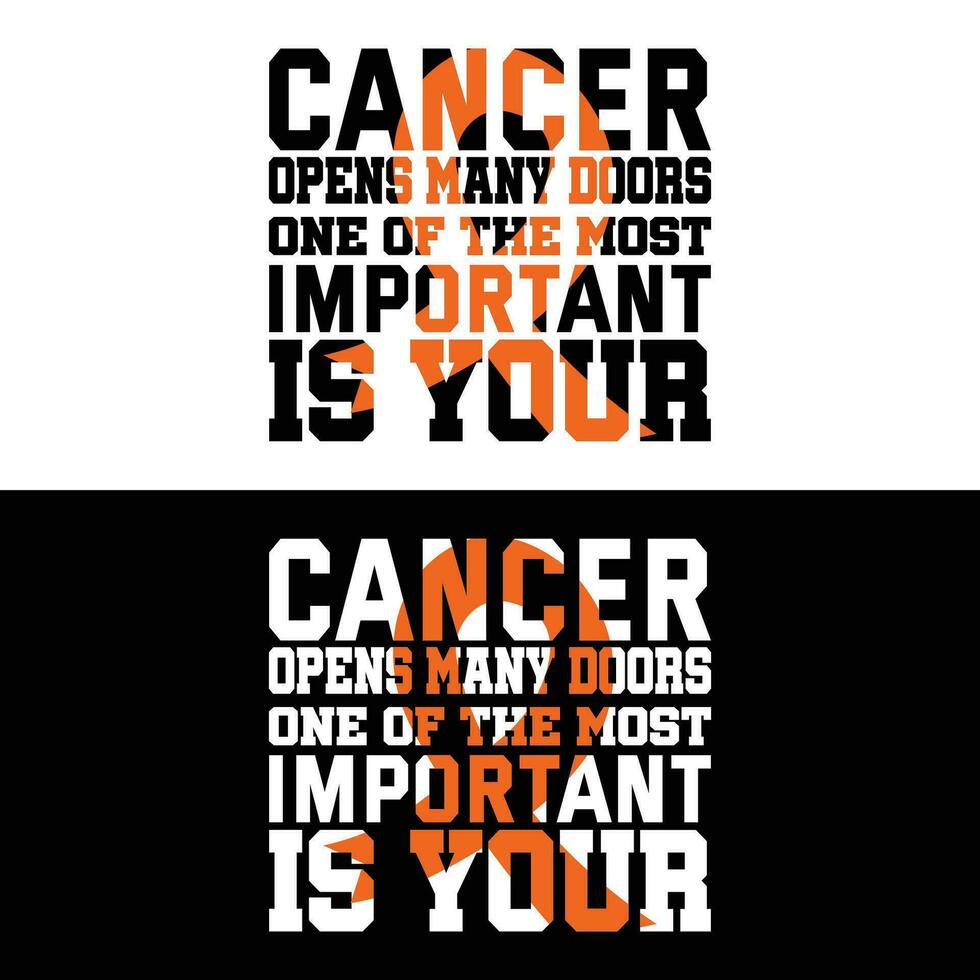 Cancer Opens Many Doors One Of The Most Important Is Your vector