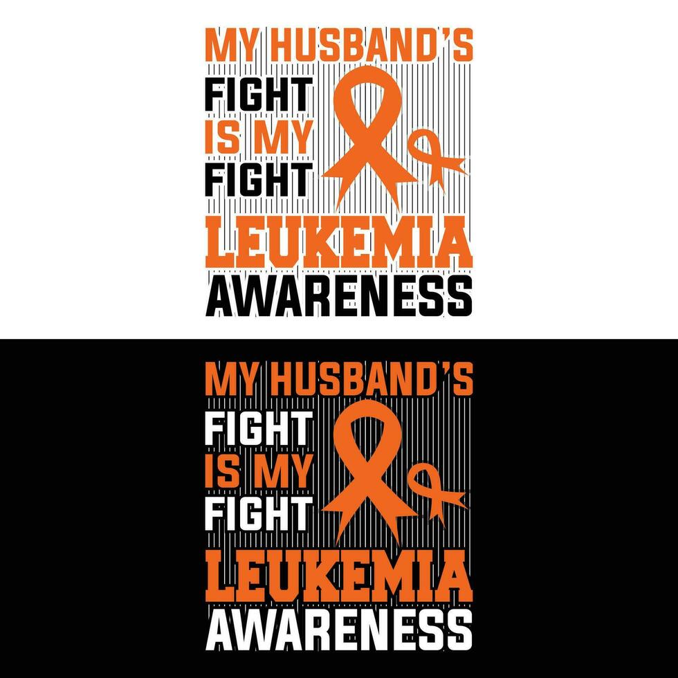 My Husband's Fight Is My Fight Leukemia Awareness vector