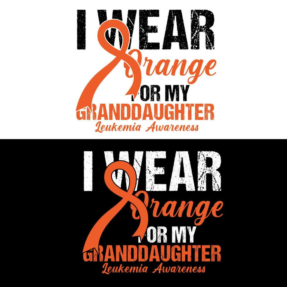 I wear orange for my granddaughter leukemia awareness vector