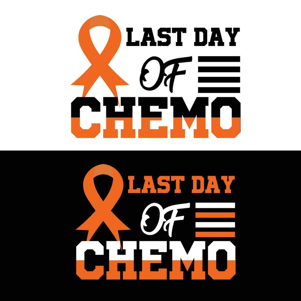 Last Day Of Chemo T-Shirt Design vector