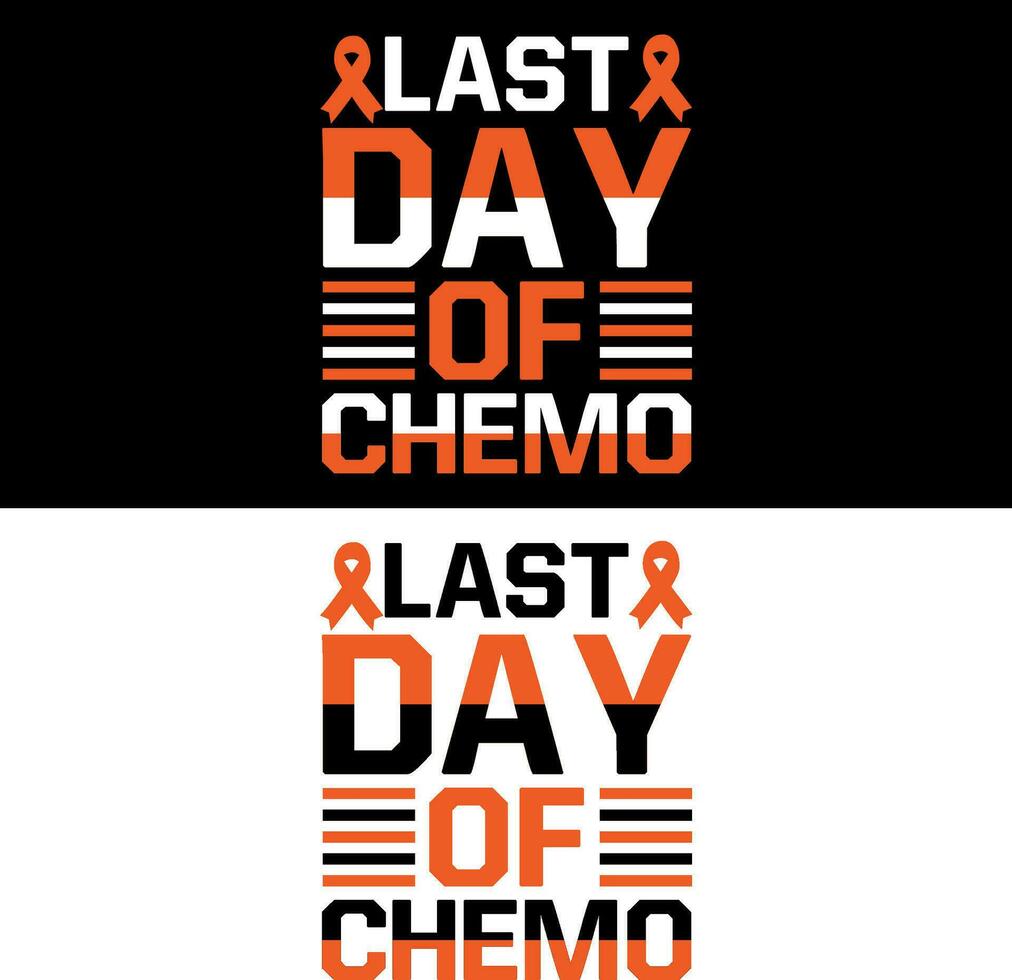 Last day of chemo. Leukemia T-shirt design. vector