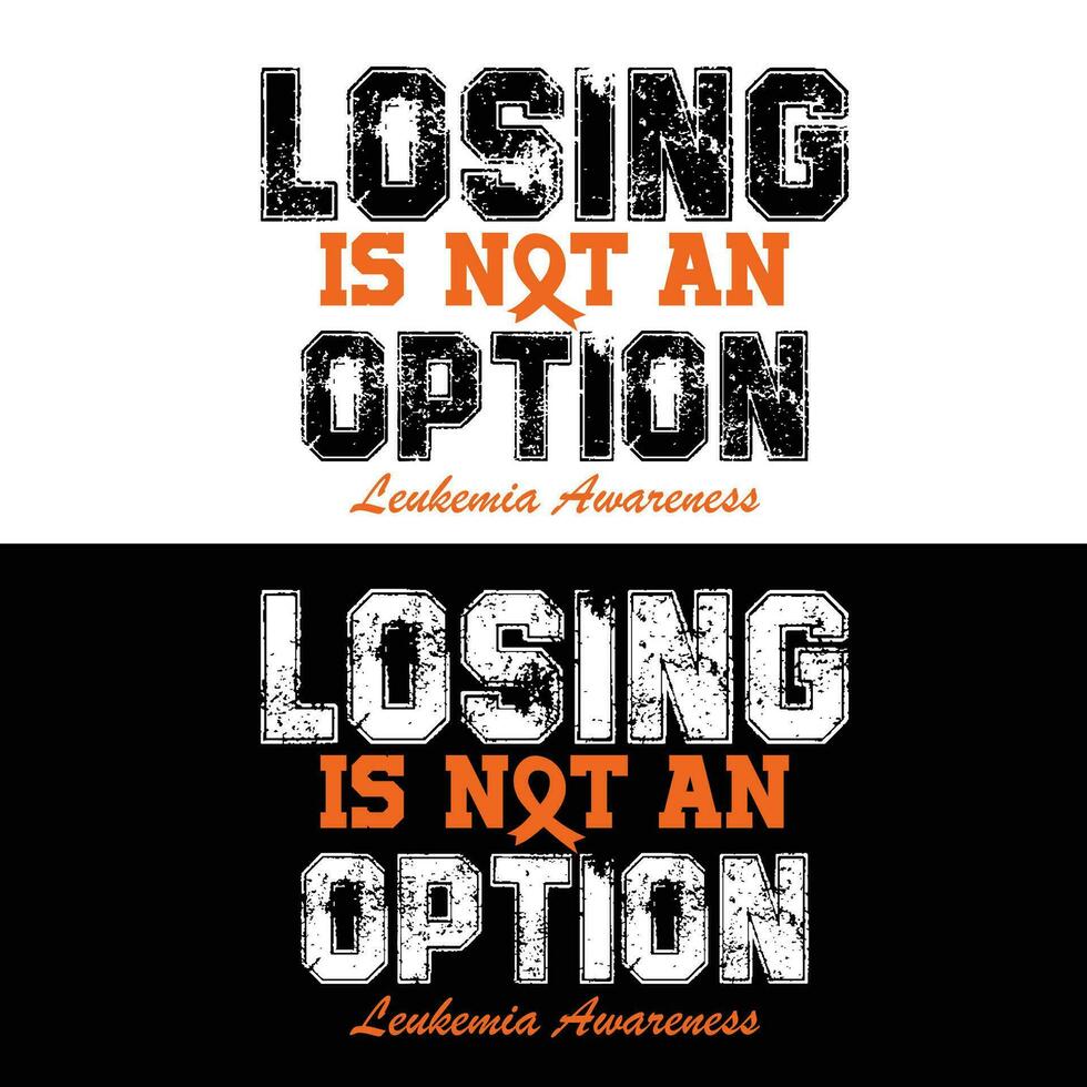 Losing Is Not An Option Leukemia Awareness vector