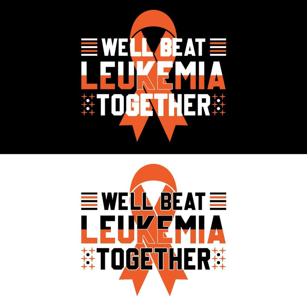 well beat Leukemia together. Leukemia T-shirt design. vector