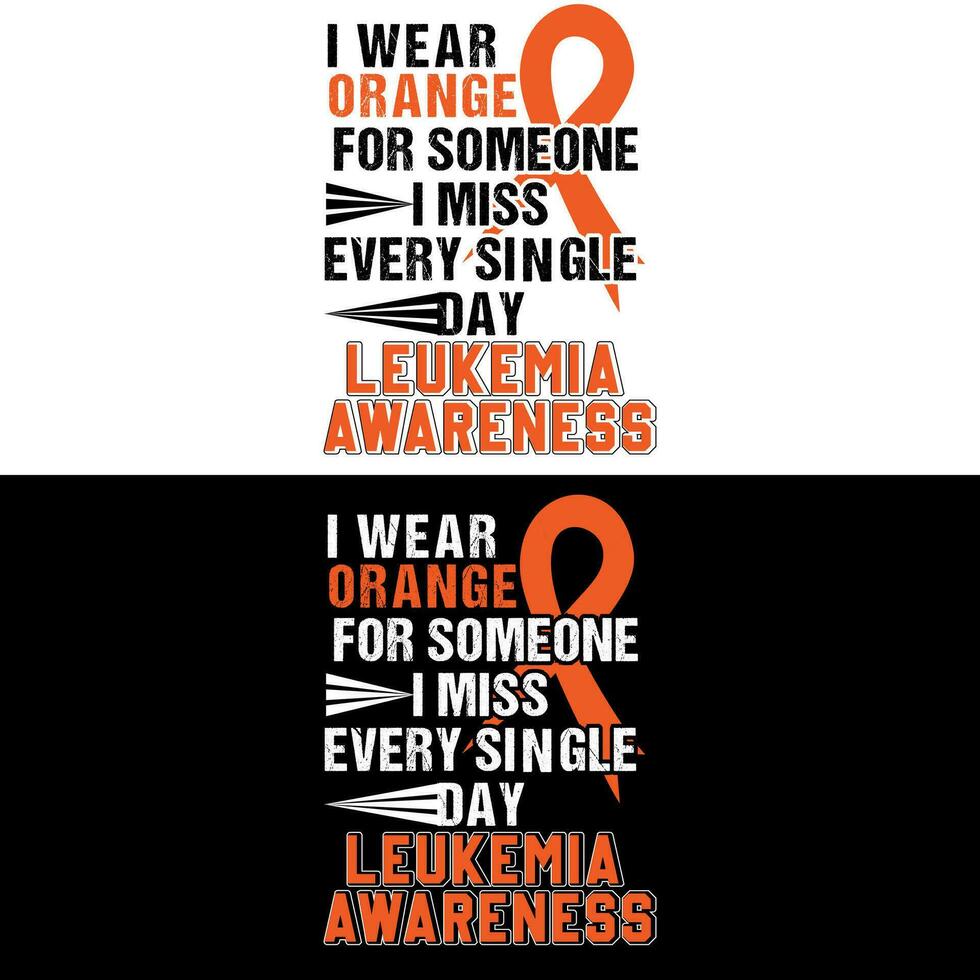 I wear orange for someone i miss every single day leukemia awareness vector