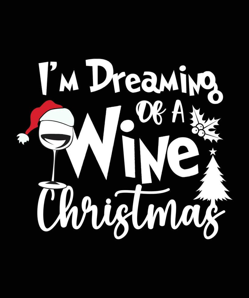 I'm Dreaming Of A Wine Christmas vector