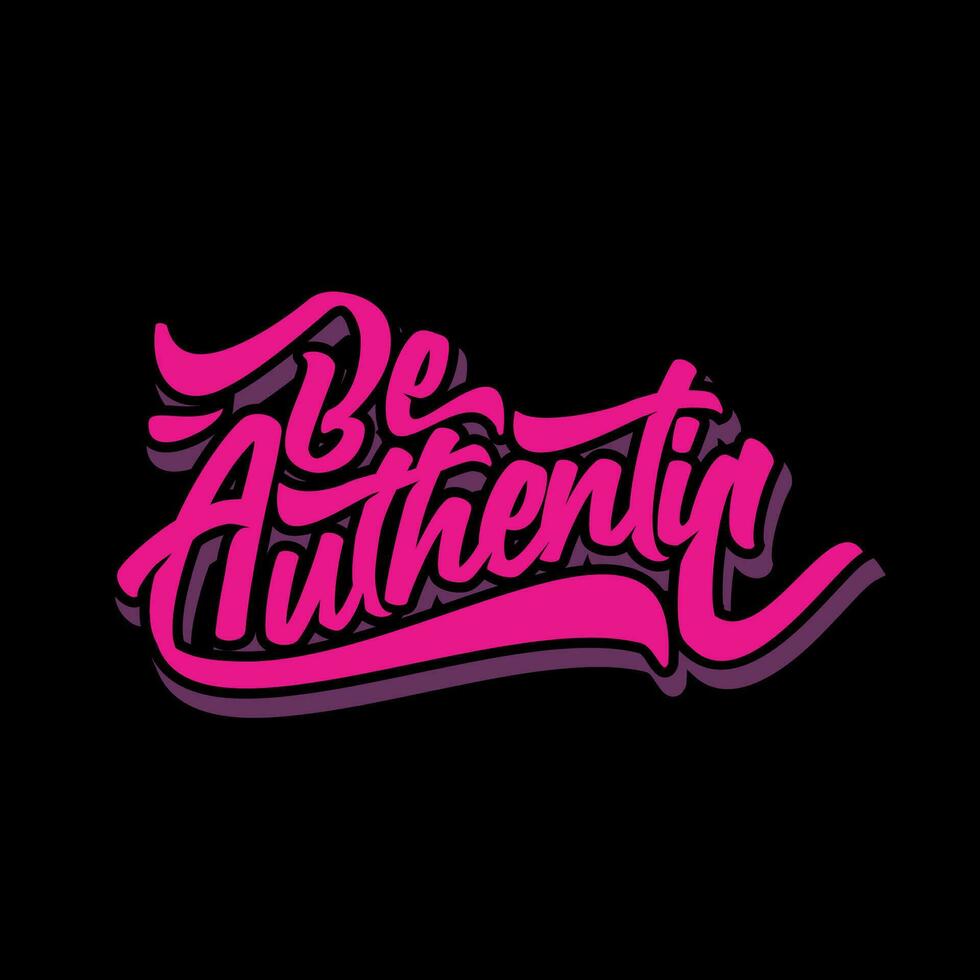 Hand Lettering Typography Motivational Quote Be Authentic vector