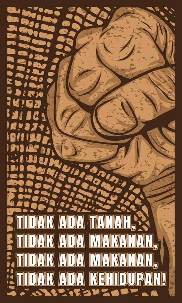 protest fist poster design with quote tidak ada tanah, tidak ada makanan, tidak ada makanan, tidak ada kehidupan which means no land, no food, no food, no life vector