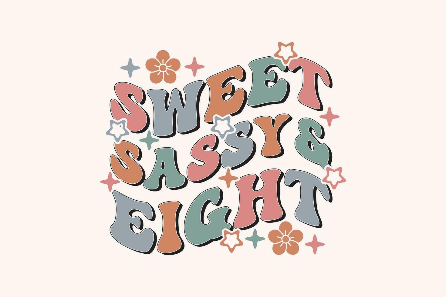 Sweet Sassy and Eight EPS Girls Eighth EPS t-shirt Design vector