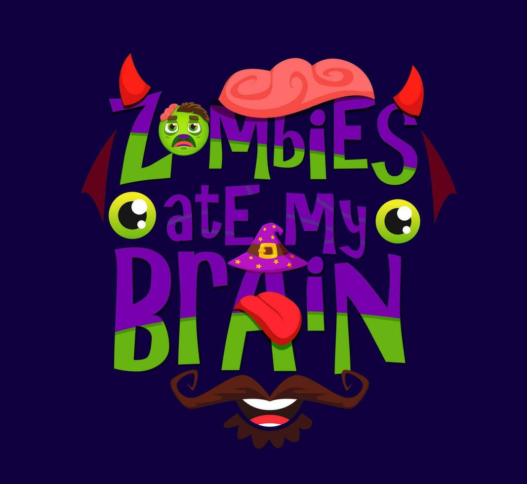 Zombie ate my brain Halloween quote with monsters vector