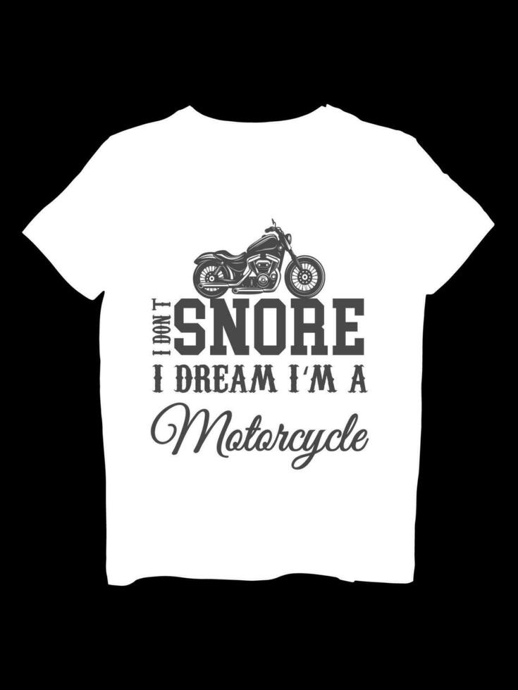 i don't snore i dream i am motorcycle  T Shirt Design vector