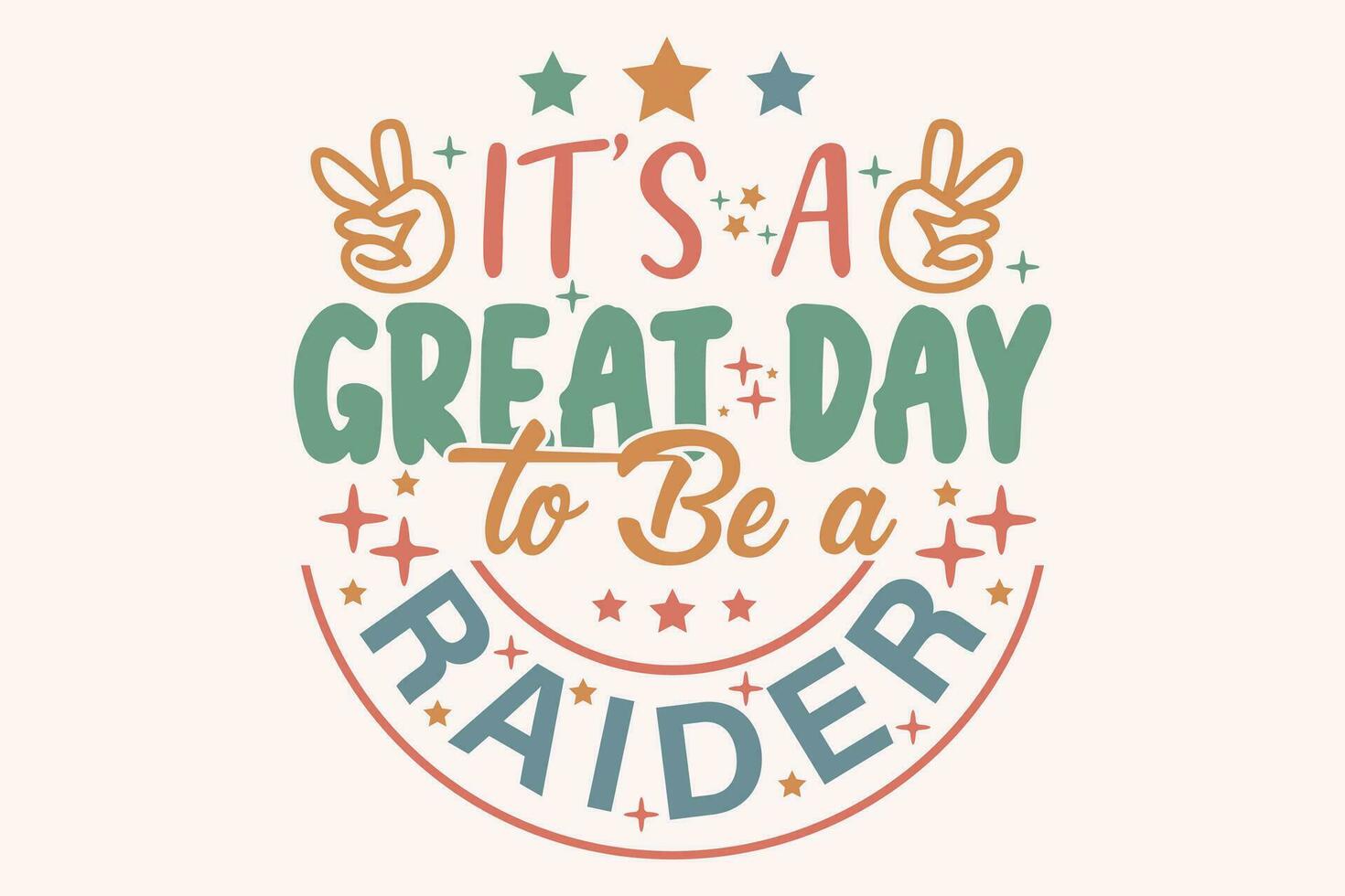 It's a Great Day to Be a Raider Raider t-shirt Design vector