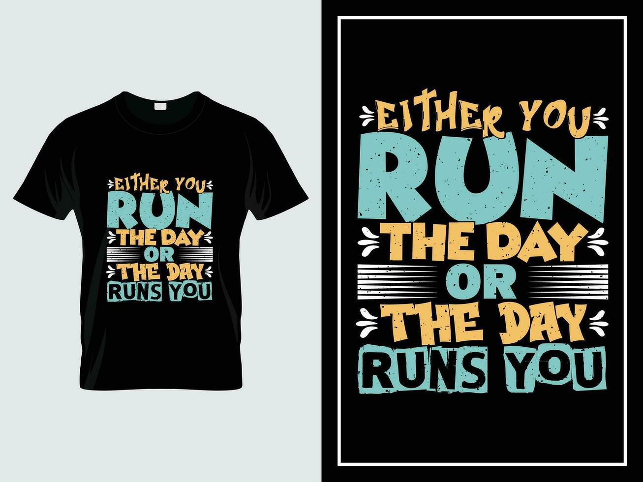 Vintage motivational typography t-shirt design vector, Either you run the day or the day runs you vector