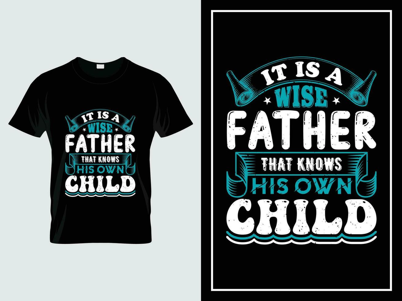 Dad typography t shirt design vector vintage style, It is a wise father that knows his own child