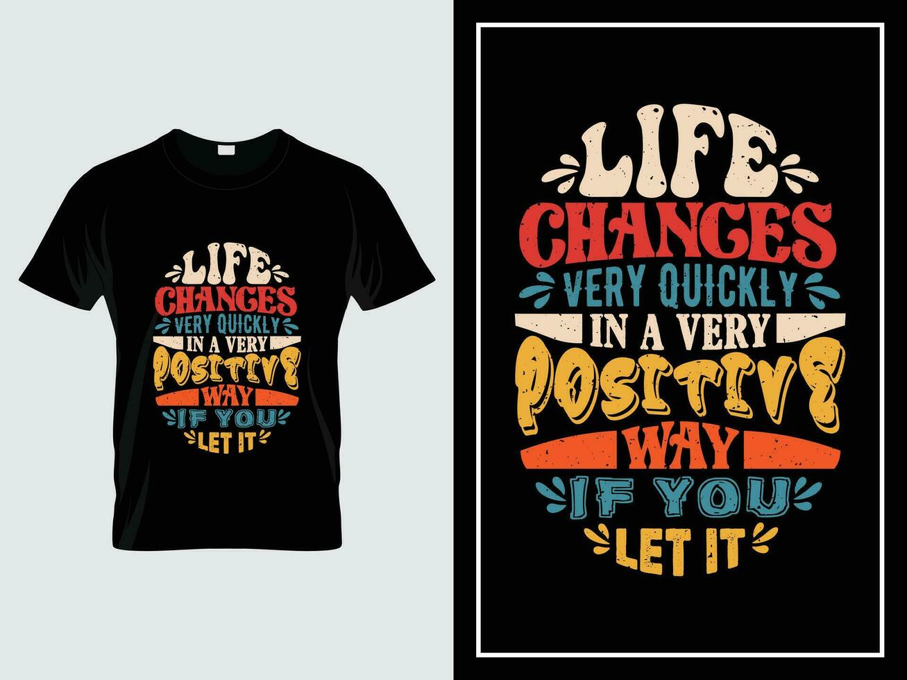 Vintage quote t-shirt design vector, Life changes very quickly in a very positive way if you let it vector