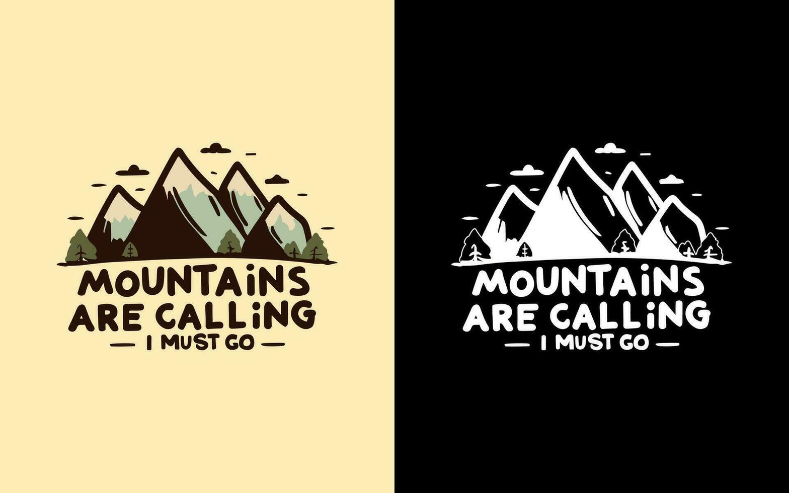 Mountains are calling, I must go t-shirt design. Vector illustration. Typography quotes about hiking for poster, banner, tee design, gift card