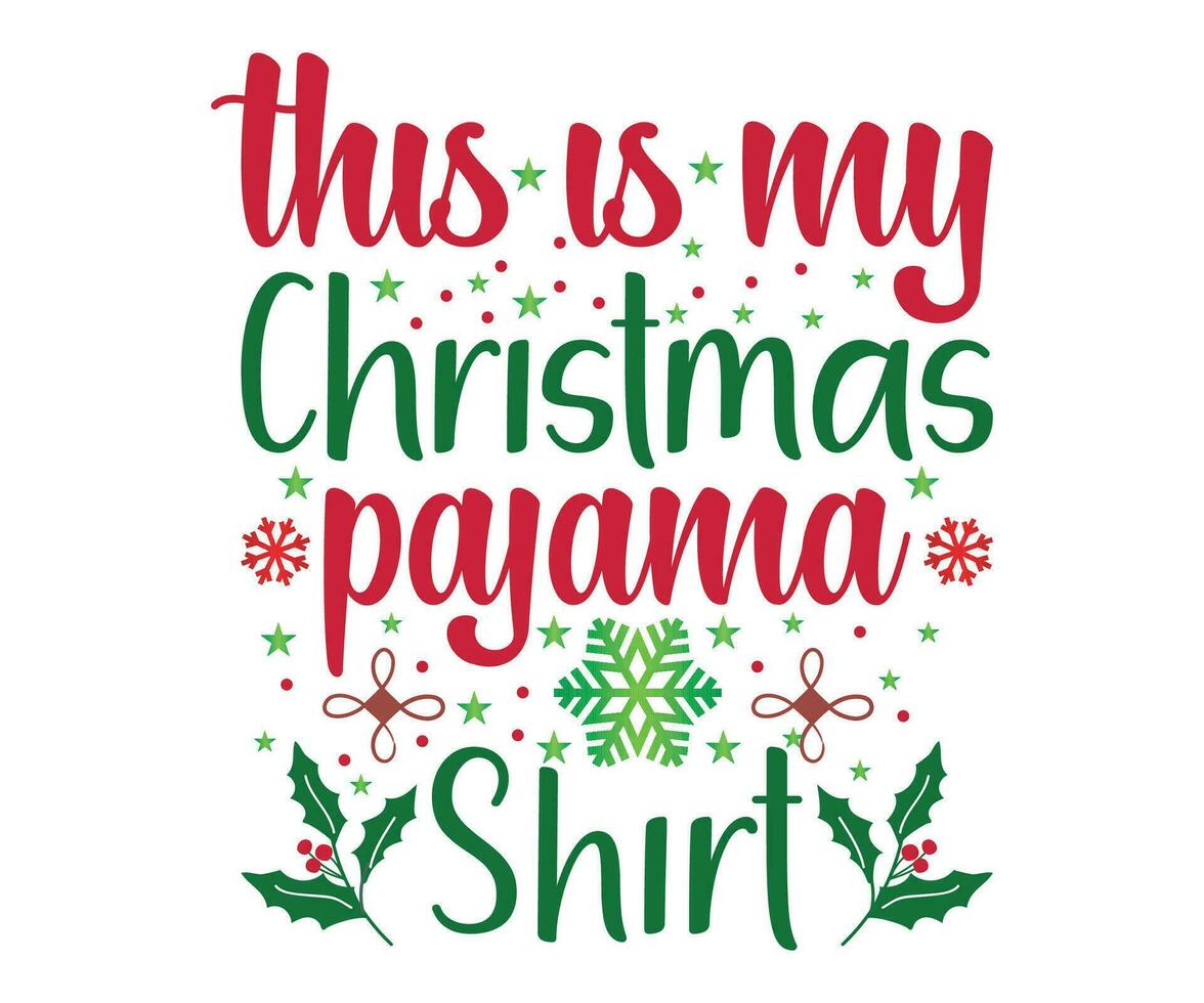 this is my christmas pajama shirt vector